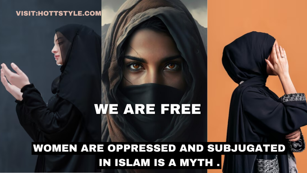 Women are oppressed and subjugated in Islam.