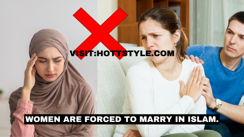 Women are forced to marry in Islam.