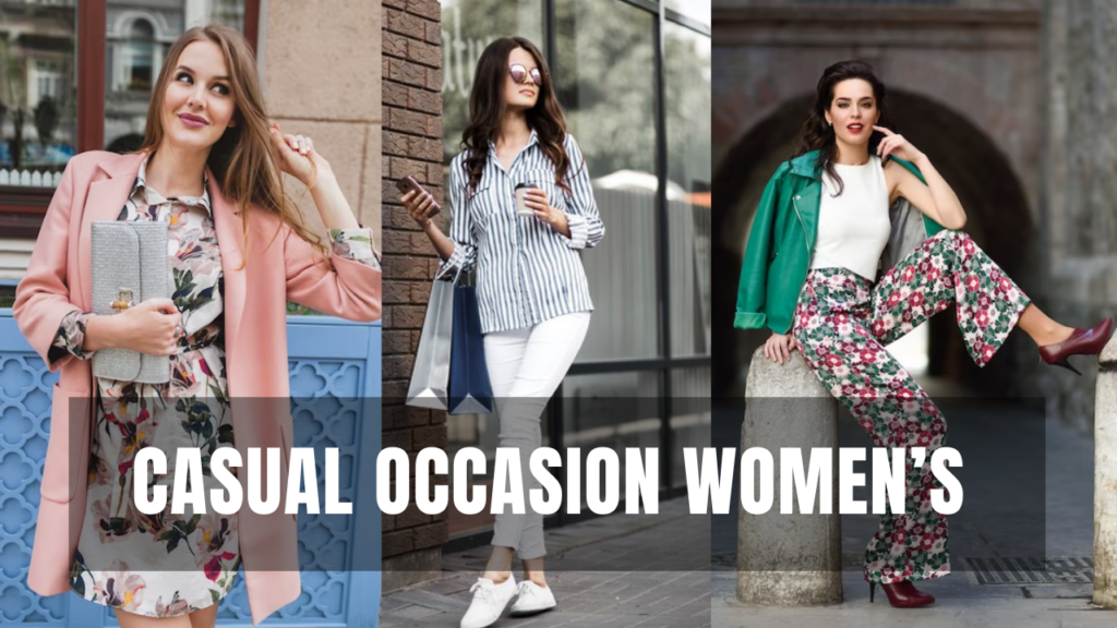 women Guide to Casual Dressing: Overcome Any Event with Comfort and Fashion