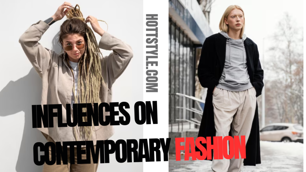 Influences on Contemporary Fashion: