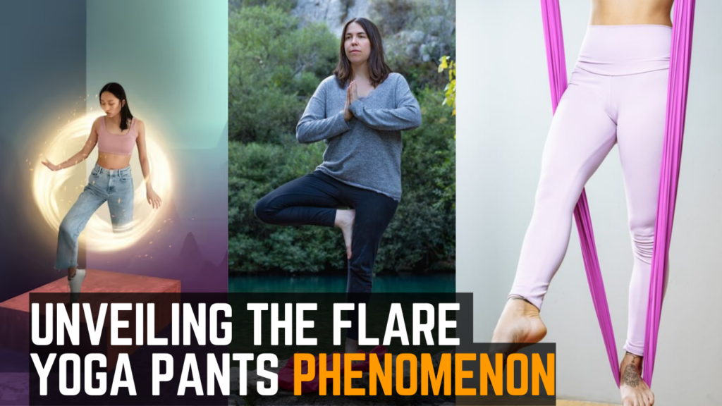  Unveiling the flare yoga pants Phenomenon