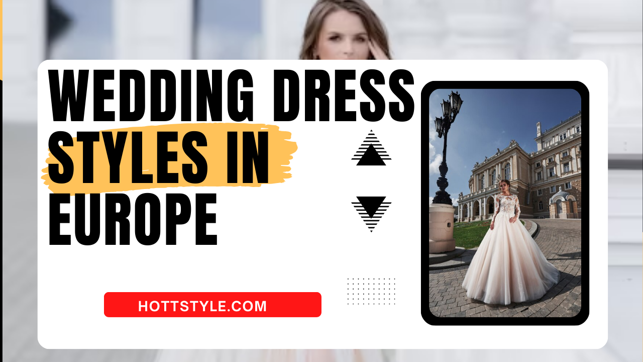 Best wedding dress styles in Europe