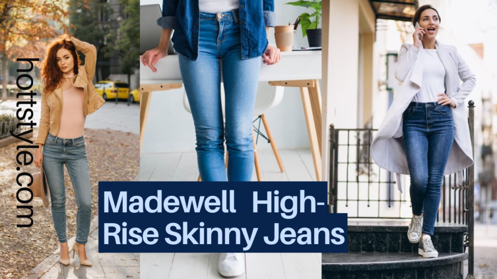 Madewell High-Rise Skinny Jeans: Essential for Every Woman