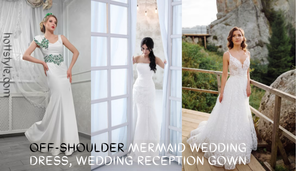 Off-Shoulder Mermaid Wedding Dress, Wedding Reception Gown
