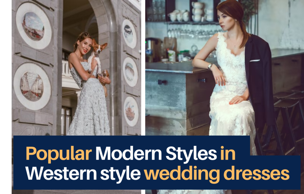 Popular Modern Styles in  Western style wedding dresses