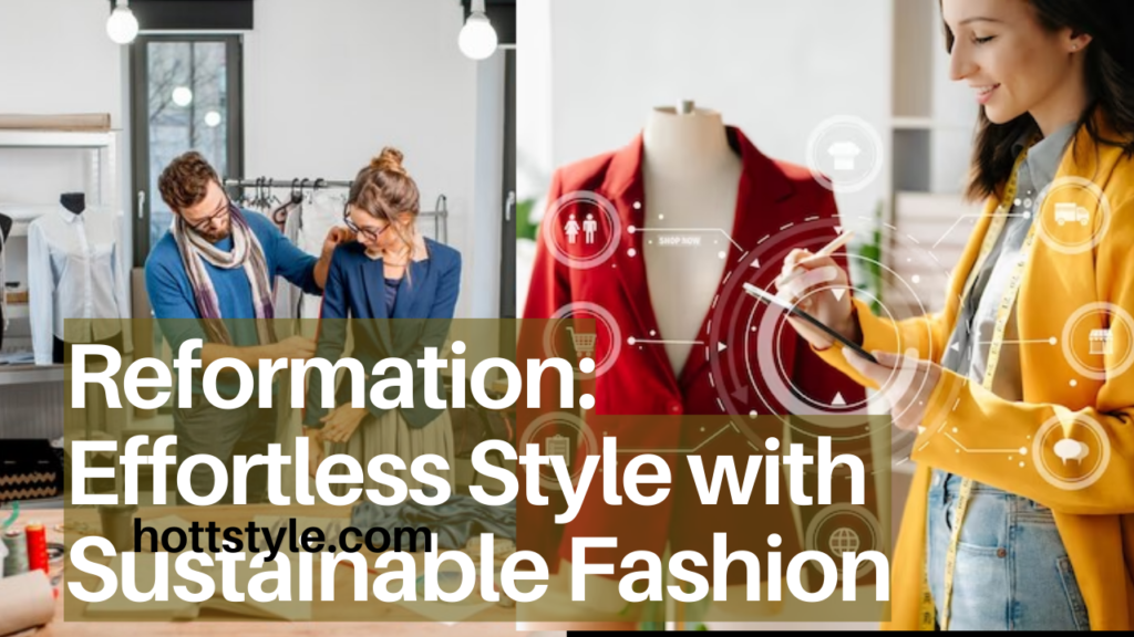 II Reformation: Effortless Style with Sustainable Fashion Brands in European Fashion
