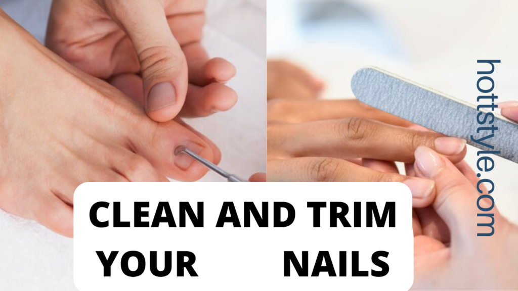 The Power of Clean and Trimmed Nails 